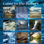 Come to the Waters Ecumenical Edition